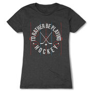 Hockey Women's Everyday Tee - Rather Be Playing Hockey