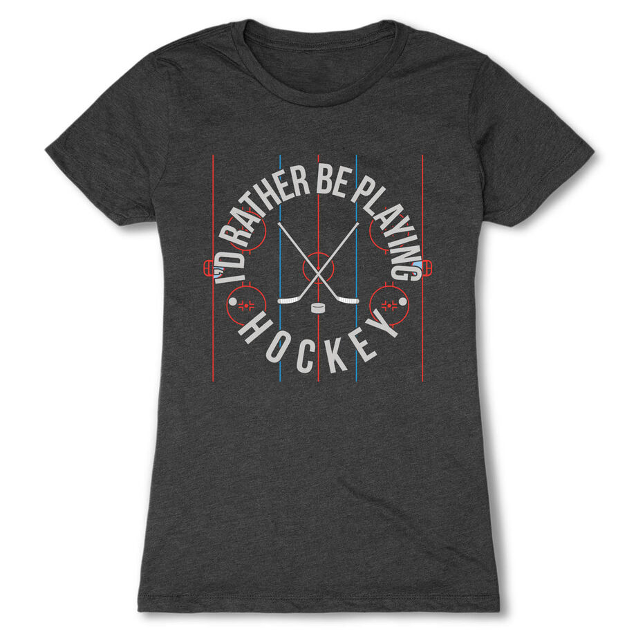 Hockey Women's Everyday Tee - Rather Be Playing Hockey