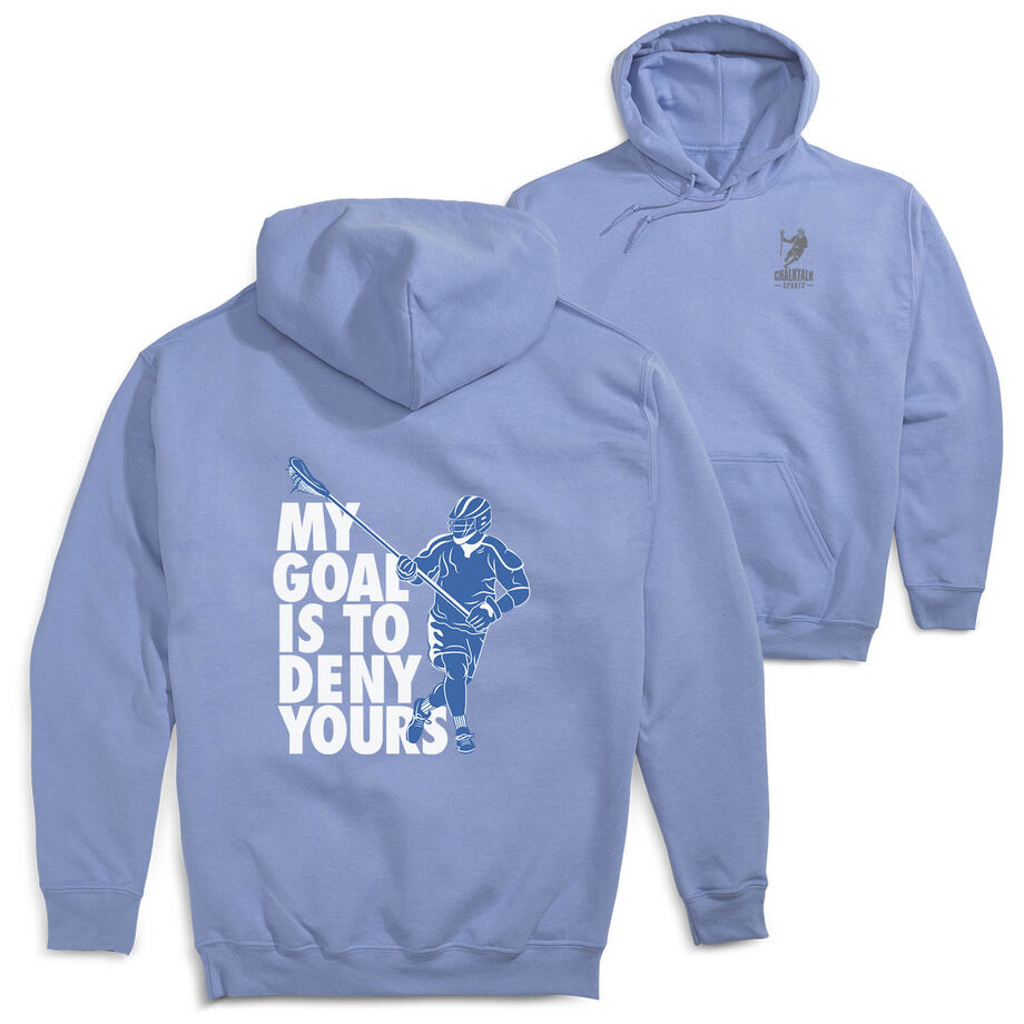 Guys Lacrosse Hooded Sweatshirt - My Goal Is To Deny Yours Defenseman (Back Design)