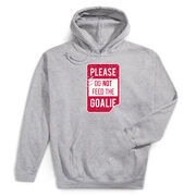 Hockey Hooded Sweatshirt - Don't Feed The Goalie