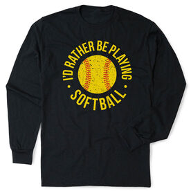 Softball Tshirt Long Sleeve - I'd Rather Be Playing Softball Distressed