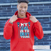 Guys Lacrosse Hooded Sweatshirt - My Goal Is To Deny Yours