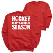 Hockey Crewneck Sweatshirt - Hockey Is My Favorite Season (Back Design)