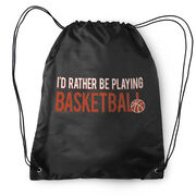 I'd Rather Be Playing Basketball Drawstring Backpack
