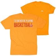 Basketball Short Sleeve T-Shirt - I'd Rather Be Playing Basketball (Back Design)