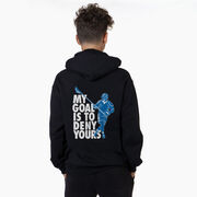Guys Lacrosse Hooded Sweatshirt - My Goal Is To Deny Yours Defenseman (Back Design)