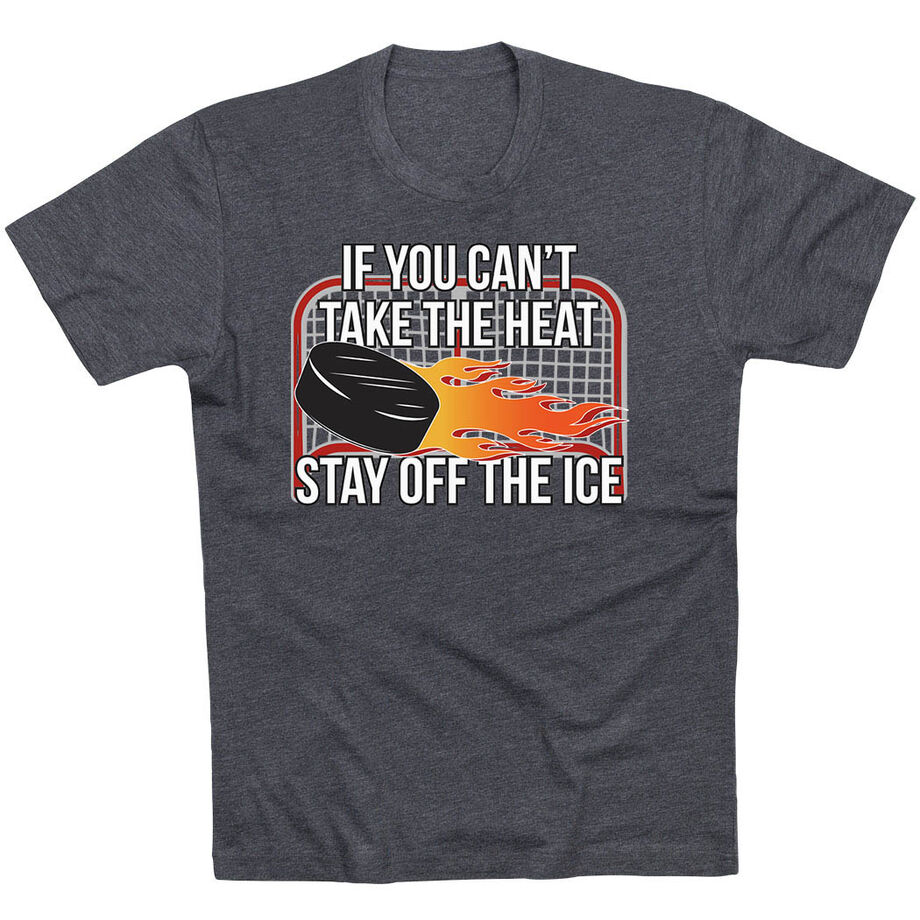 Hockey Short Sleeve T-Shirt - If You Can't Take the Heat