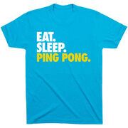 Ping Pong T-Shirt Short Sleeve Eat. Sleep. Ping Pong.