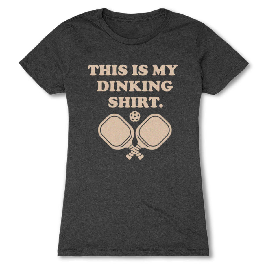 Pickleball Women's Everyday Tee - This Is My Dinking Shirt