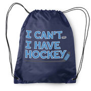 Hockey Drawstring Backpack - I Can't. I Have Hockey.