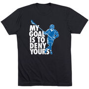 Guys Lacrosse Short Sleeve T-Shirt - My Goal Is To Deny Yours Defenseman