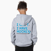 Hockey Hooded Sweatshirt - I Can't. I Have Hockey. (Back Design)
