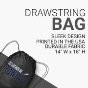 I'd Rather Be Rowing Drawstring Backpack