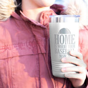 Baseball 20oz. Double Insulated Tumbler - Home Is Where Your Baseball Mom Is