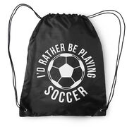 Soccer Drawstring Backpack - I'd Rather Be Playing Soccer (Round)