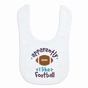 Football Baby Bib - Apparently, I Like Football