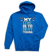 Guys Lacrosse Hooded Sweatshirt - My Goal Is To Deny Yours