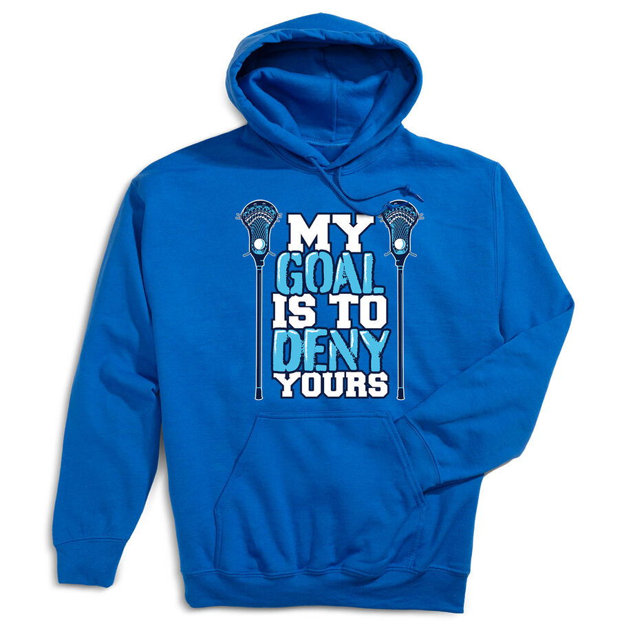 Guys Lacrosse Hooded Sweatshirt - My Goal Is To Deny Yours