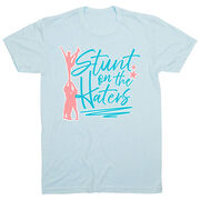 Cheerleading Short Sleeve T-Shirt - Stunt on the Haters