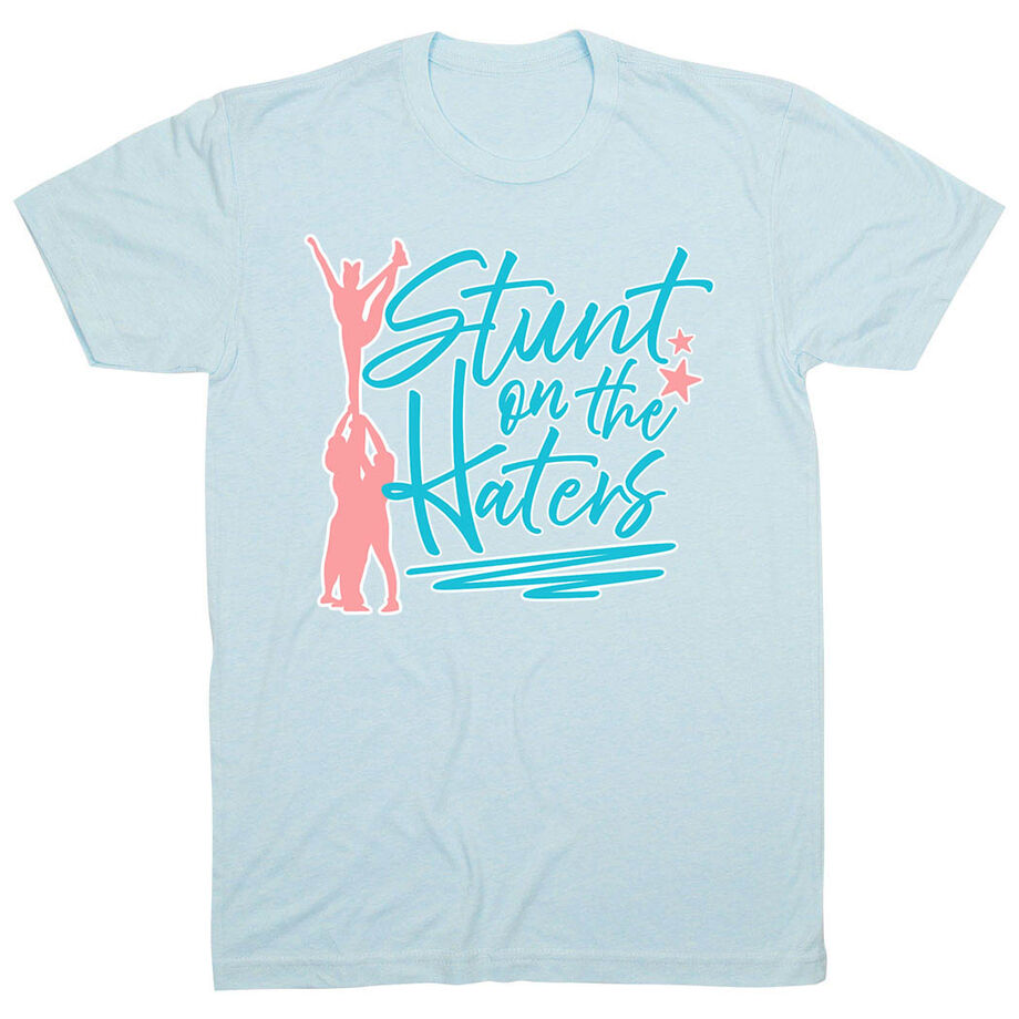 Cheerleading Short Sleeve T-Shirt - Stunt on the Haters