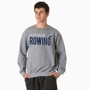 Rowing Crewneck Sweatshirt - I'd Rather Be Rowing