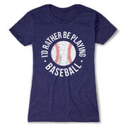 Baseball Women's Everyday Tee - I'd Rather Be Playing Baseball Distressed
