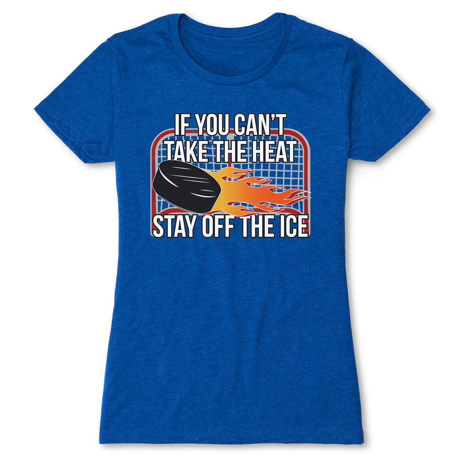 Hockey Women's Everyday Tee - If You Can't Take the Heat