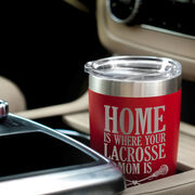 Girls Lacrosse 20oz. Double Insulated Tumbler - Home Is Where Your Lacrosse Mom Is