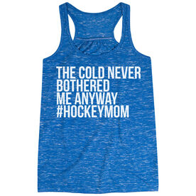 Hockey Flowy Racerback Tank Top - The Cold Never Bothered Me Anyway #HockeyMom