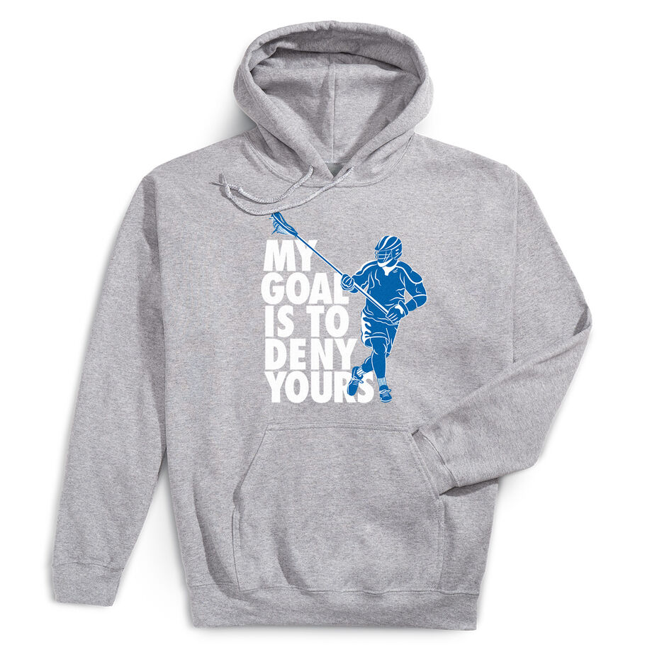 Guys Lacrosse Hooded Sweatshirt - My Goal Is To Deny Yours Defenseman