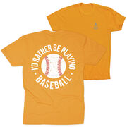 Baseball Short Sleeve T-Shirt - I'd Rather Be Playing Baseball Distressed (Back Design)