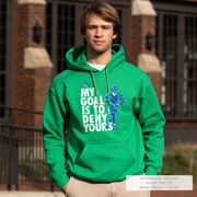 Guys Lacrosse Hooded Sweatshirt - My Goal Is To Deny Yours Defenseman