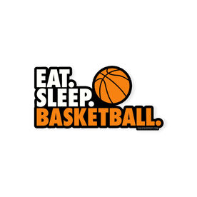 Basketball Sticker - Eat Sleep Basketball