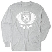 Pickleball Tshirt Long Sleeve - I'd Rather Be Playing Pickleball