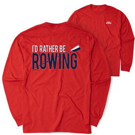 Crew Tshirt Long Sleeve - I'd Rather Be Rowing (Back Design)