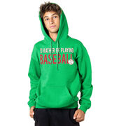 Baseball Hooded Sweatshirt - I'd Rather Be Playing Baseball