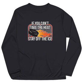 Hockey Long Sleeve Performance Tee - If You Can't Take the Heat