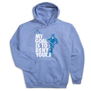 Guys Lacrosse Hooded Sweatshirt - My Goal Is To Deny Yours Defenseman