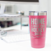 Hockey 20oz. Double Insulated Tumbler - Home Is Where Your Hockey Dad Is