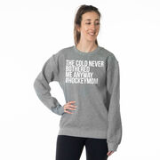 Hockey Crewneck Sweatshirt - The Cold Never Bothered Me Anyway #HockeyMom