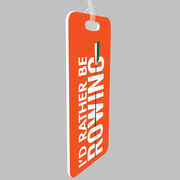 Crew Bag/Luggage Tag - I'd Rather Be Rowing