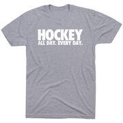 Hockey T-Shirt Short Sleeve - All Day Every Day