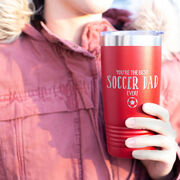 Soccer 20oz. Double Insulated Tumbler - You're The Best Dad Ever