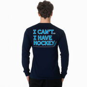 Hockey Tshirt Long Sleeve - I Can't. I Have Hockey. (Back Design)