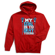 Guys Lacrosse Hooded Sweatshirt - My Goal Is To Deny Yours