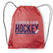 I'd Rather Be Playing Hockey Drawstring Backpack