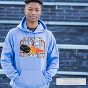 Hockey Hooded Sweatshirt - If You Can't Take the Heat