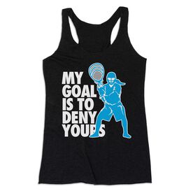 Girls Lacrosse Women's Everyday Tank Top - My Goal Is To Deny Yours