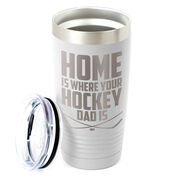 Hockey 20oz. Double Insulated Tumbler - Home Is Where Your Hockey Dad Is