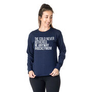 Hockey Tshirt Long Sleeve - The Cold Never Bothered Me Anway #HockeyMom